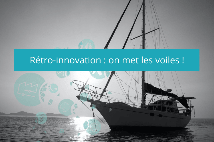 Retro-innovation: let's set sail!